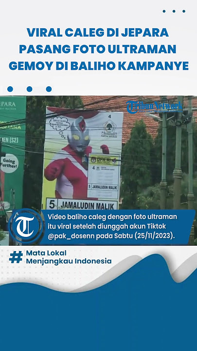 Viral Caleg di Jepara Pasang Foto Ultraman Gemoy di Baliho Kampanye
