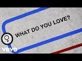 Miniature de la vidéo de la chanson What Do You Love