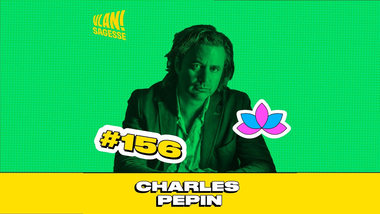 #156 Comprendre la magie de la rencontre avec Charles Pepin