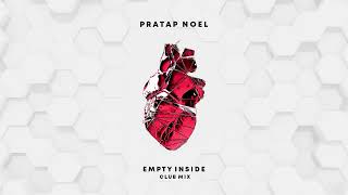 Pratap Noel - Empty Inside (Club Mix)