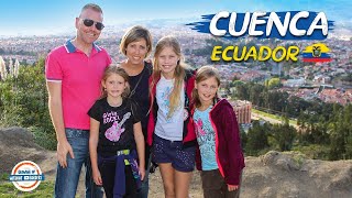 Cuenca Ecuador | Considered One of the Best Places to Retire! | 80+ Countries w/3 kids