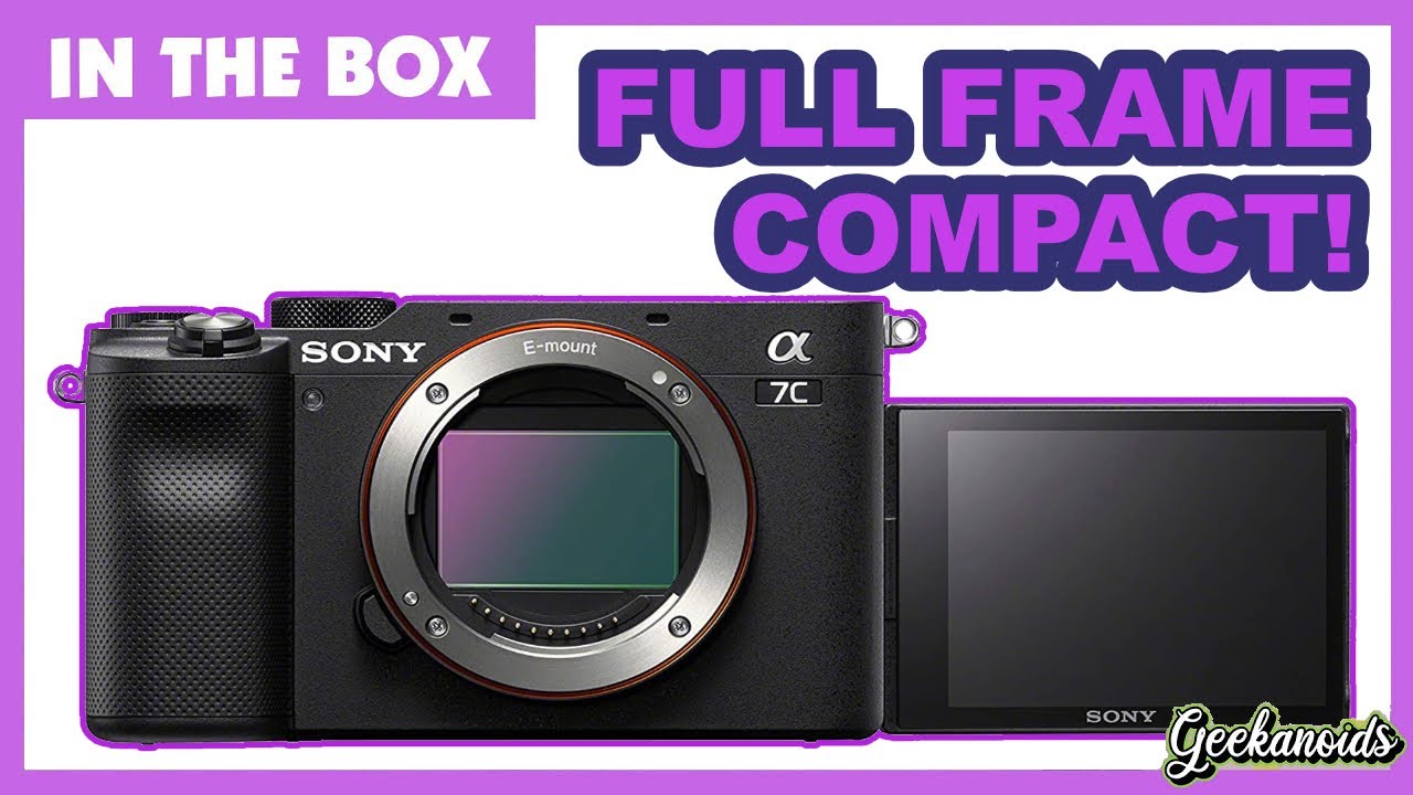 Sony a7C Full Frame Camera Unboxing - YouTube