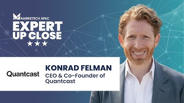 MARKETECH Expert Up Close | Konrad Felman, CEO of Quantcast