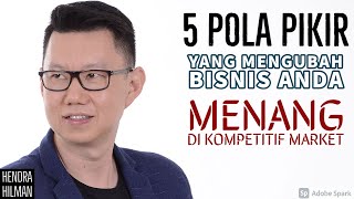 5 POLA PIKIR YANG MENGUBAH BISNIS ANDA MENANG DI KOMPETITIF MARKET