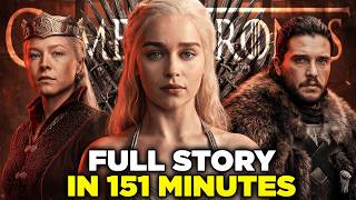 Game of Thrones FULL UNIVERSE Recap (House of the Dragon   All 8 Seasons) in 151 Minutes