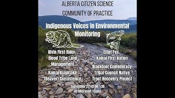 Alberta CitSci Community of Practice - Sept 2023 - Indigenous Voices in Environmental Monitoring