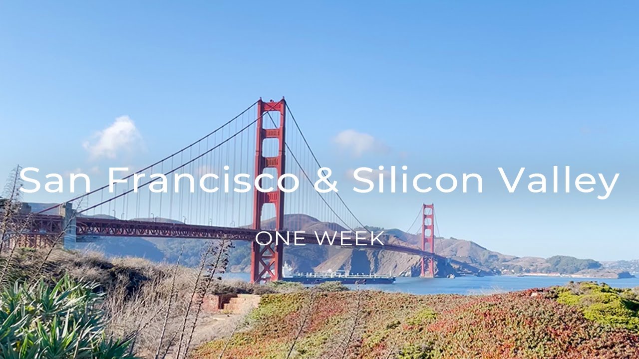 Exploring San Francisco and Silicon Valley in One Week