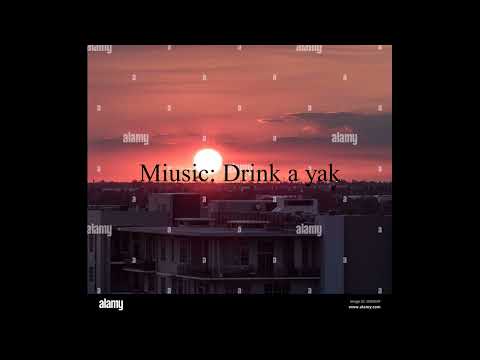 Miusic-Drink a yak