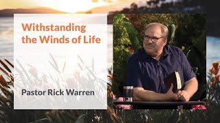 'Withstanding the Winds of Life' with Pastor Rick Warren