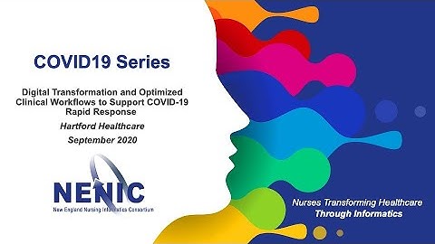 2020 NENIC COVID Series: Informatics and Digital Transformation (Hartford Healthcare)