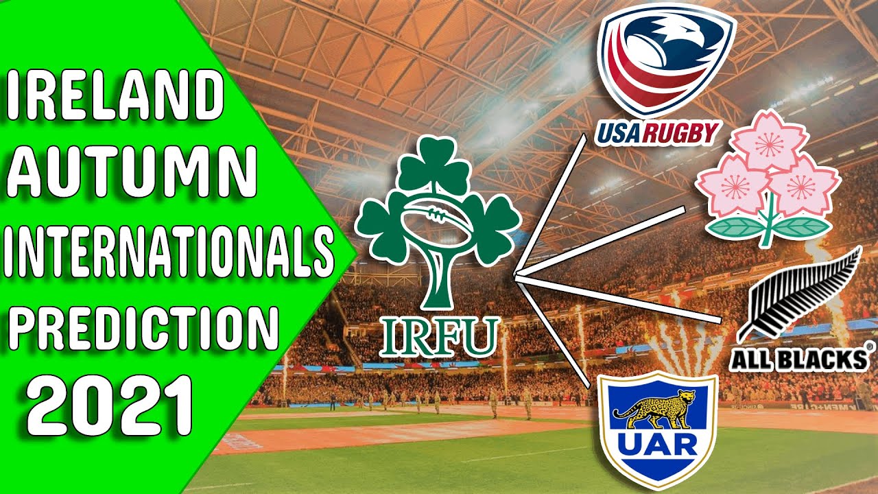 IRELAND Autumn Internationals 2021 Prediction - Rugby - Irelands ...