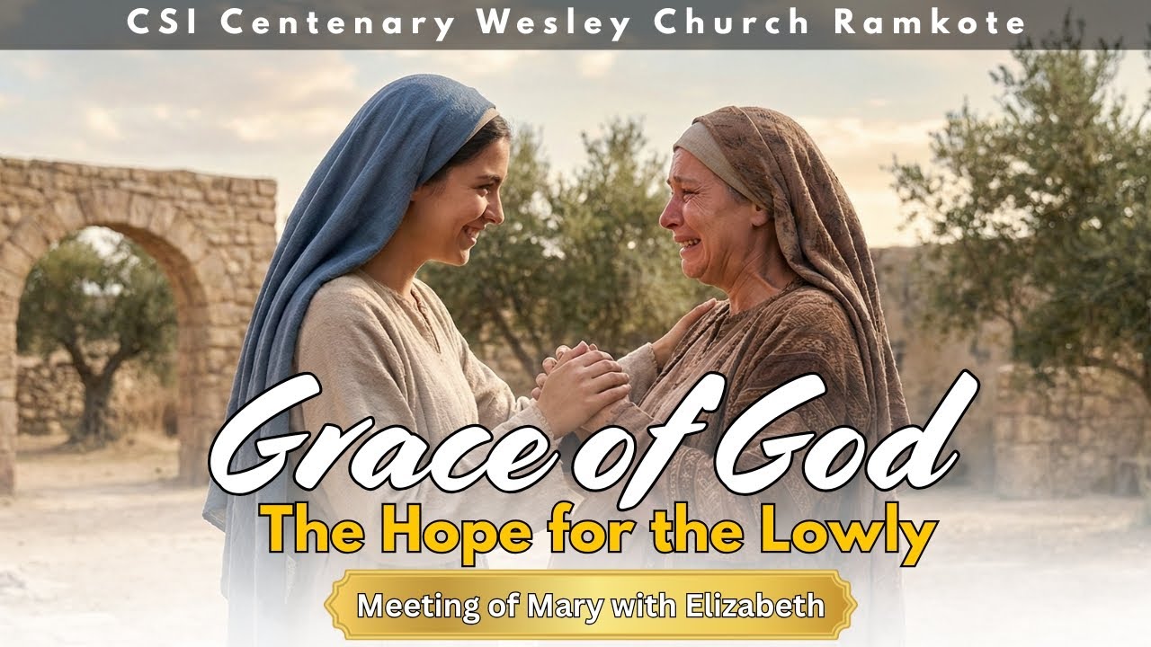 Advent Sunday: Grace of God: The Hope for the Lowly||30-11-2025|| Rev. Dr. T. Bhasker