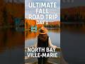Day 1 – Toronto to temiskaming shores | Ultimate Fall Road Trip Under $800 🍁 #villemarie #opemican