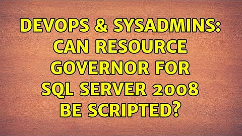 DevOps & SysAdmins: Can Resource Governor for SQL Server 2008 be scripted?