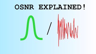 Optical Signal to Noise Ratio (OSNR) explained!