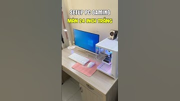 Set up góc PC Gaming full trắng của em gái được ba thưởng #gamingsetup #pcsetup #pcgaming #maianhpc