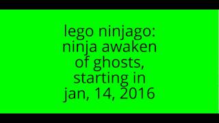 Lego Ninjago Ninja Awaken Of Ghosts, Is Coming