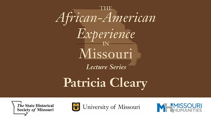 African American Experience in Missouri Lecture Series - Patricia Cleary