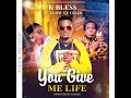 K Bless - "You Give Me Life" Feat. T Low & Y Celeb (Prod. by K Bless)