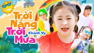 Trời Nắng Trời Mưa - Bé Khánh Vy Nhạc Thiếu Nhi 4K Vui Nhộn, Sôi Động Cho Bé Nhảy Nhót
