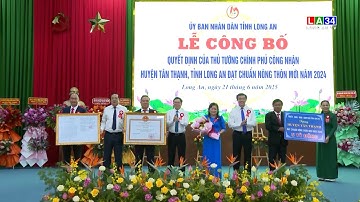 Lễ công bố huyện Tân Thạnh đạt chuẩn nông thôn mới năm 2024 | LONG AN TV