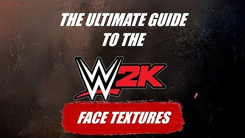 WWE 2K20 - Face Textures Tutorial - Ultimate Guide to Creation Suite: Ep. 1