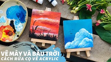Vẽ Acrylic cơ bản: vẽ mây và bầu trời đơn giản | cách rửa cọ vẽ acrylic
