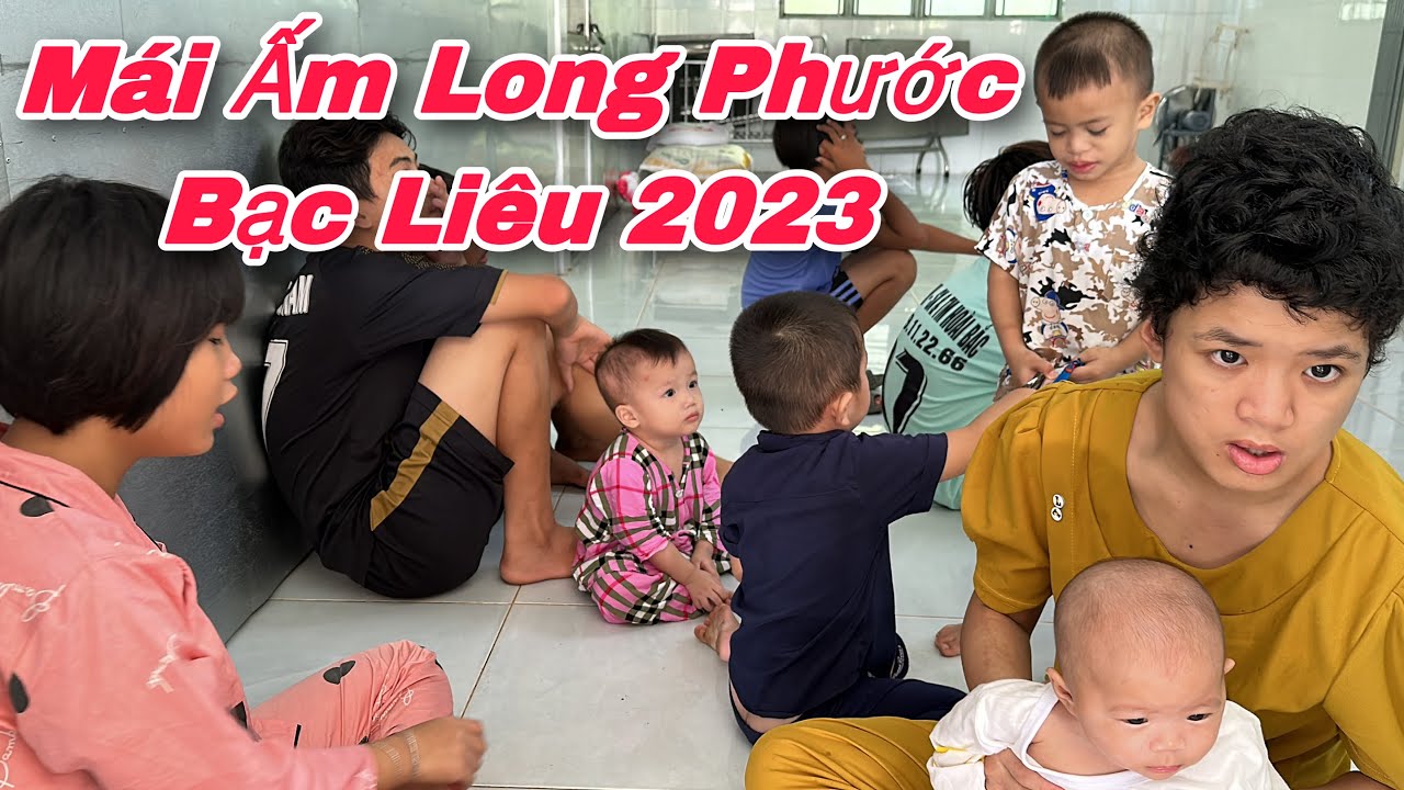 Mái Ấm Mồ Côi Chùa Long Phước Bạc Liêu 2023 Nơi Nuôi Dưỡng 35 Bé Không Cha Mẹ | Khương Nhựt Minh
