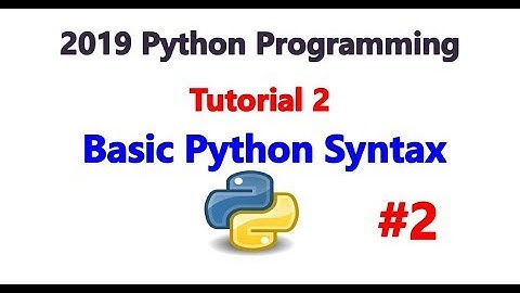 2019 Python Programming Tutorial 2 -  Basic Python Syntax