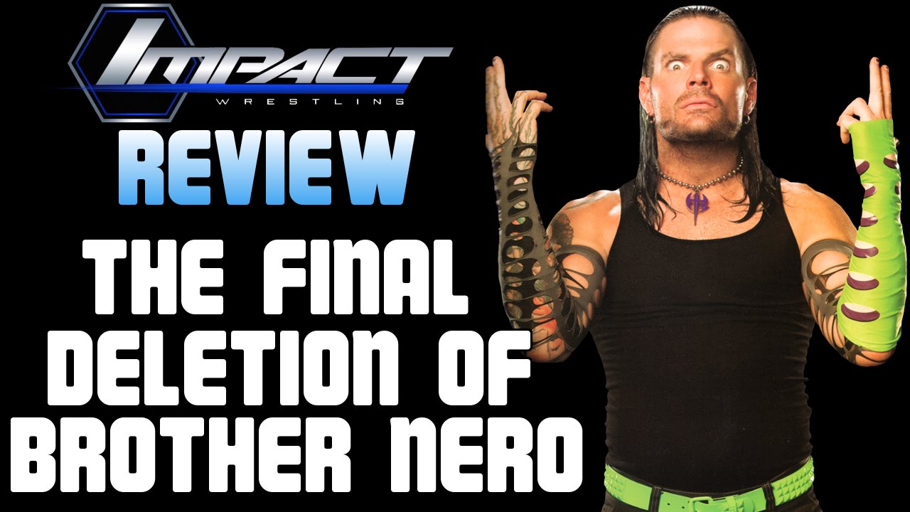 TNA Impact 7/5/16 Review: Jeff Hardy vs Matt Hardy - The "Final Deletion"