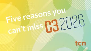 Five reasons you can't miss C3 2026