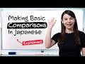 How to Make Basic Comparisons in Japanese