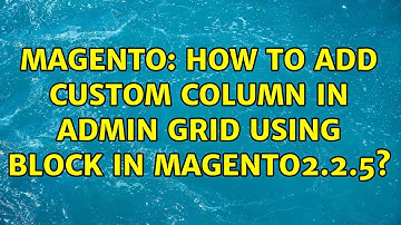 Magento: How to add custom column in admin grid using block in magento2.2.5?