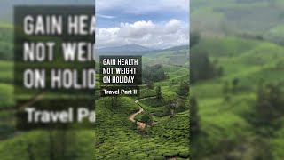 Gain Health Not Weight on Holidays | Tips to Avoid Holiday Weight Gain