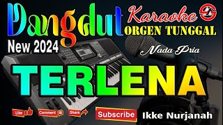 Terlena - Karaoke (Nada Pria) Tembang Lawas - Ikke Nurjanah || Dangdut Orgen Tunggal