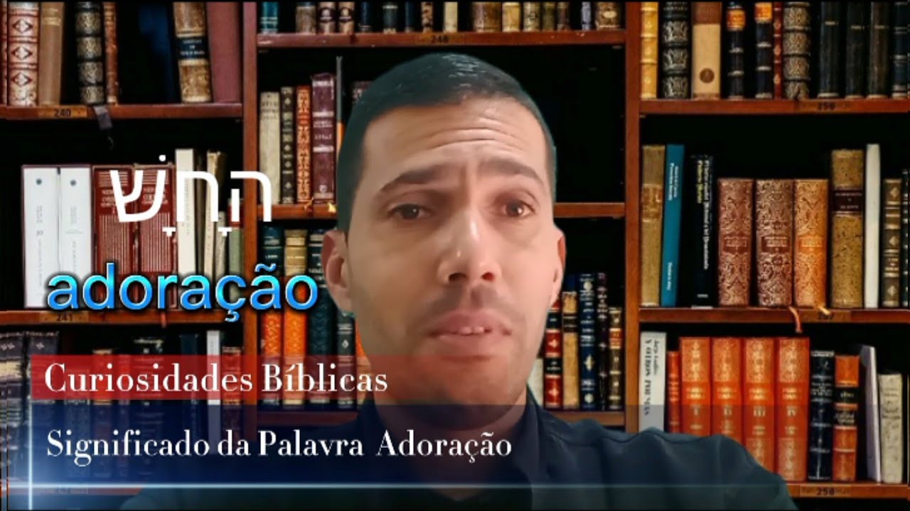 Significado da Palavra Adoração! - YouTube