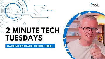 2 Minute Tech Tuesdays - Massive Storage Engine (MSE)
