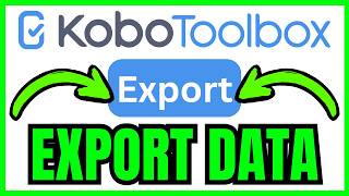 How To EXPORT DATA From KoboToolbox (QUICK & EASY) 2026