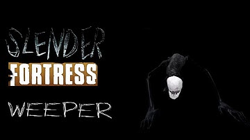 TF2 | Slender Fortress | Weeper | Elementary