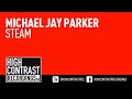 Michael Jay Parker - Steam [High Contrast Recordings]
