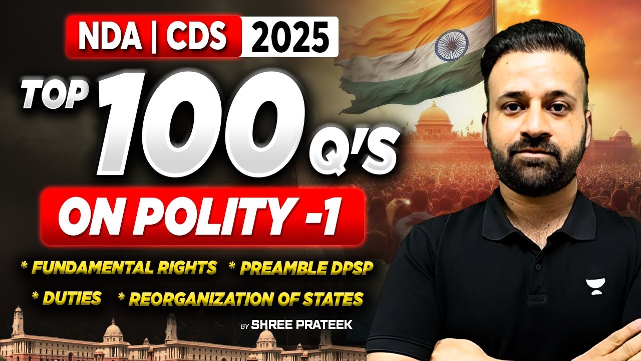 CDS 1 2025 | TOP 100 QUESTIONS On Polity - 1 | By Shree Prateek Sir ...