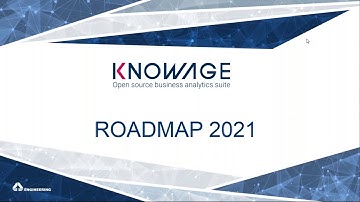 Knowage Roadmap for 2021 - Open Source Business Analytics