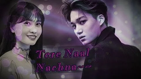 Tere Naal Nachna || KaiMo (Exo x Twice) || Kpop Bollywood mix [Requested]