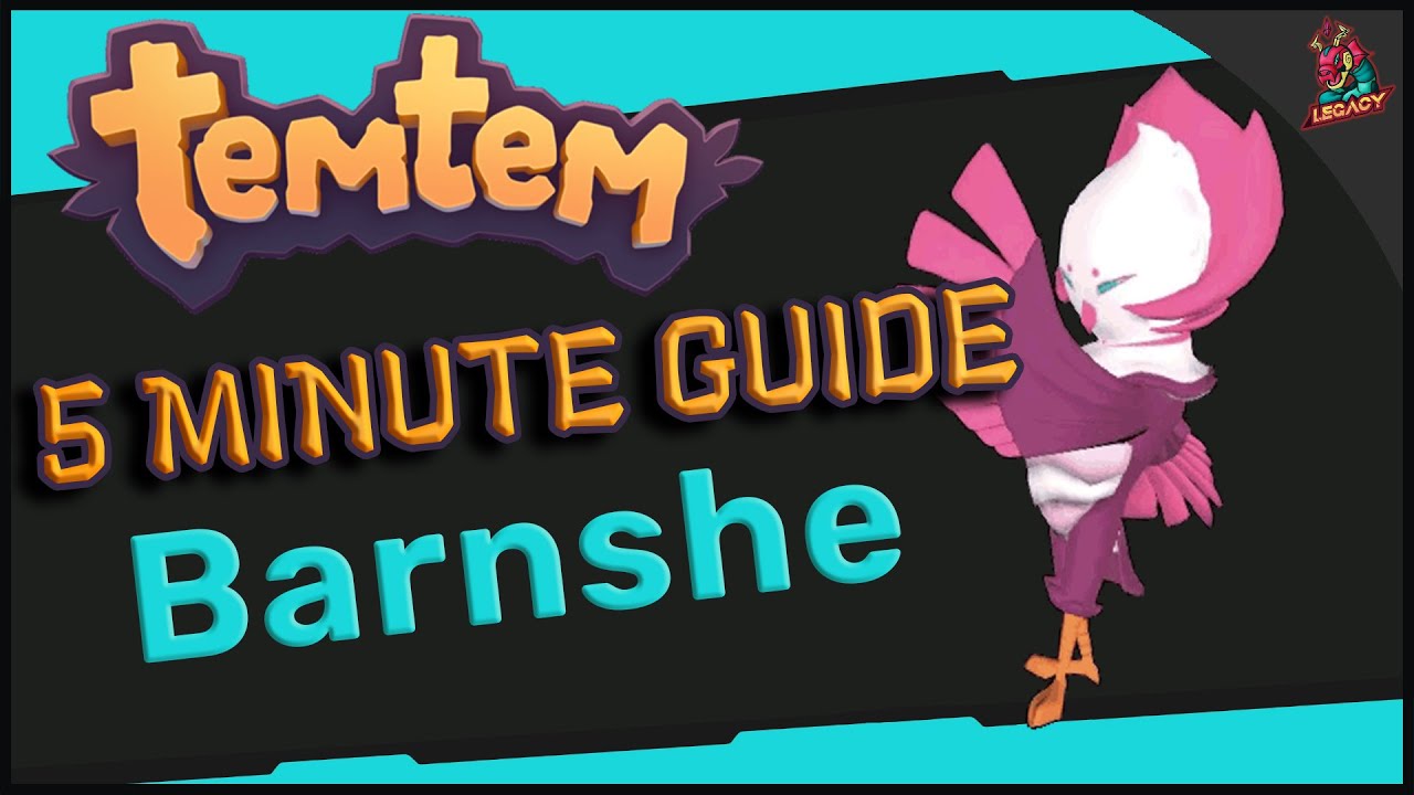 HOW TO BARNSHE IN 5 MINS | TEMTEM GUIDE!