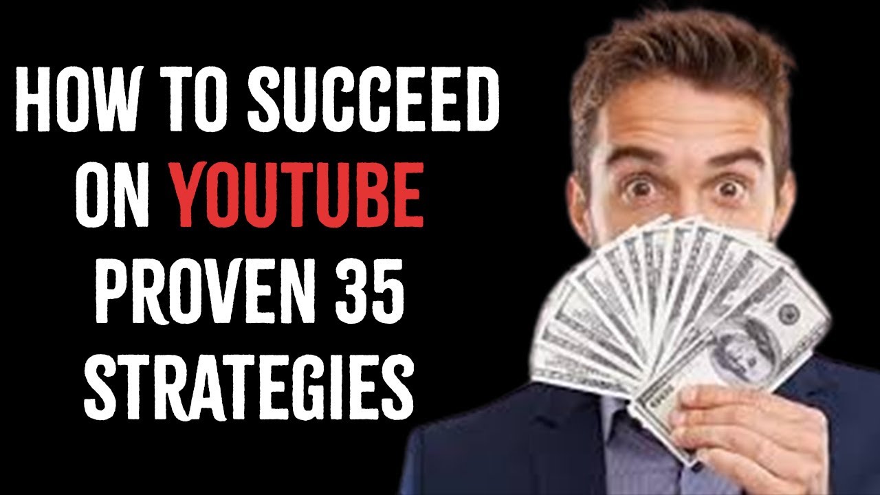 How to Succeed on YouTube 35 Proven Strategies - YouTube