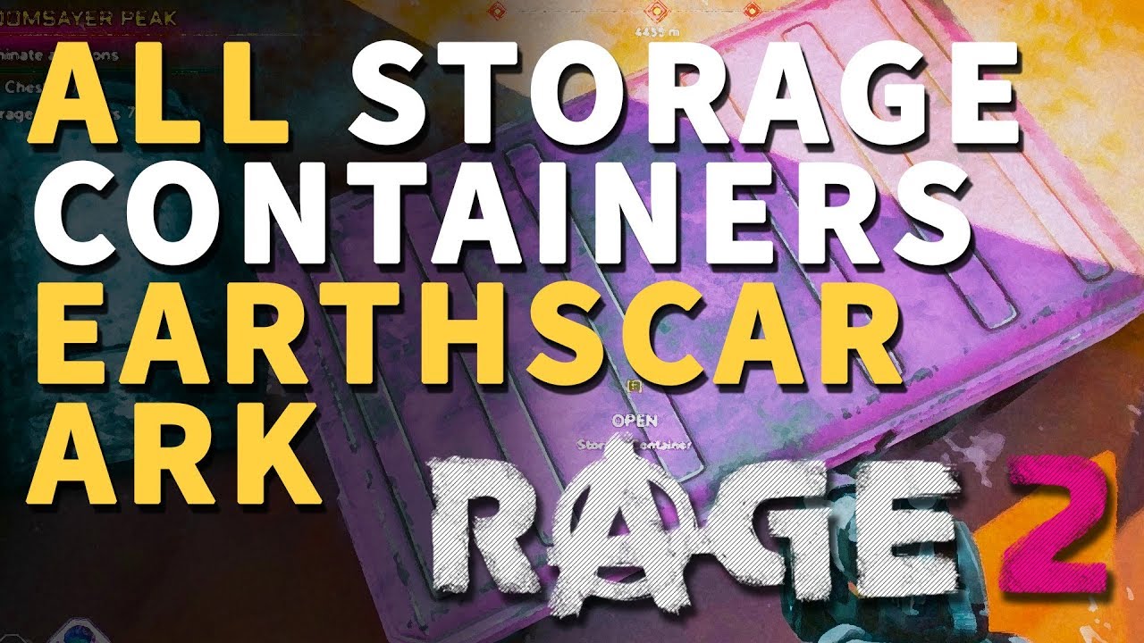 All Earthscar Ark Storage Containers Rage 2 Locations