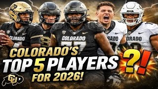 Colorado’s TOP 5 Players for 2026 😳🔥 Deion Sanders’ New Super Team?