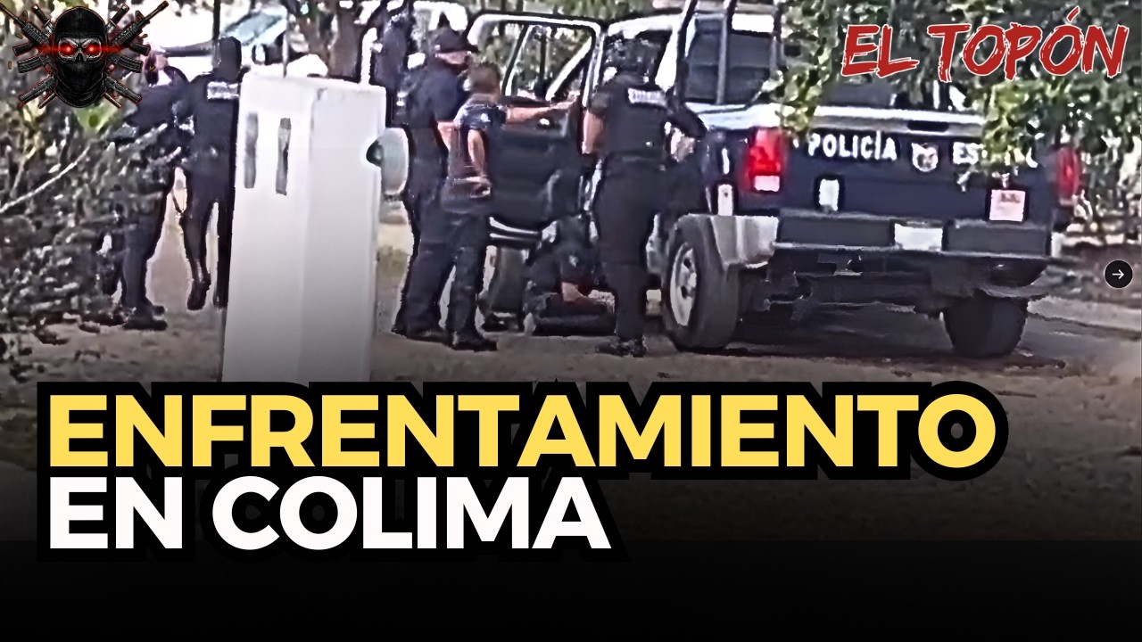 🔥 ENFRENTAMIENTO en COLIMA deja un AGENTE CAÍDO y una OFICIAL HERIDA