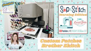 Sip & Stitch LIVE Beginner Machine Embroidery Tutorial: Custom Patches on Brother Skitch