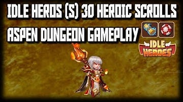 IDLE HEROES (S) 30 Heroic scrolls ASPEN dungeon GAMEPLAY